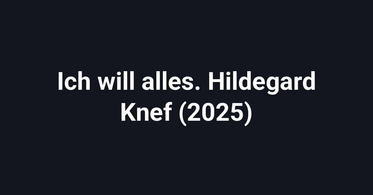 Ich will alles. Hildegard Knef (2025)