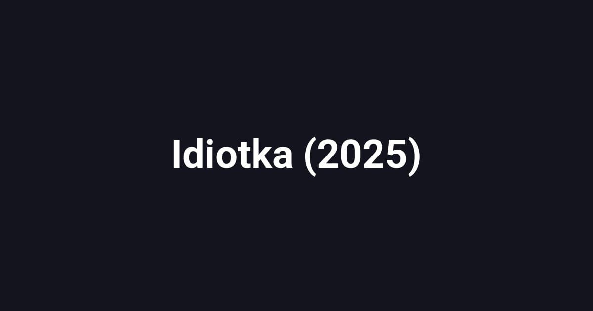 Idiotka (2025)