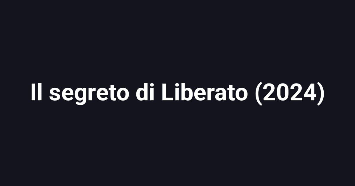 Il segreto di Liberato (2024)