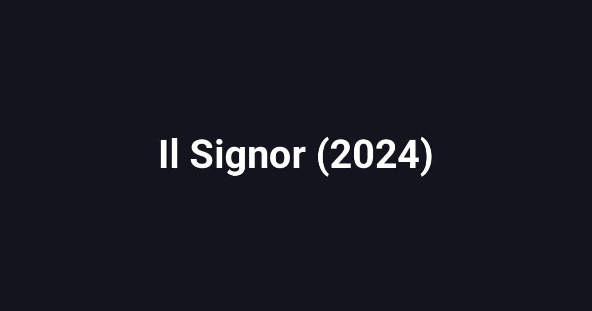 Il Signor (2024)