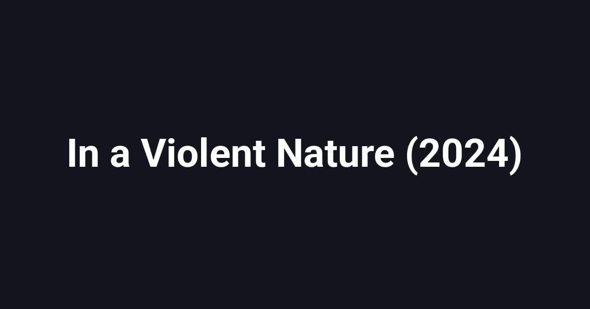 In a Violent Nature (2024)