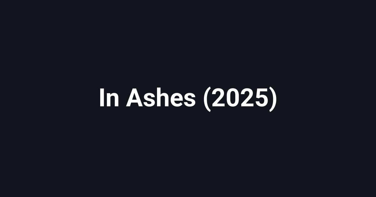 In Ashes (2025)