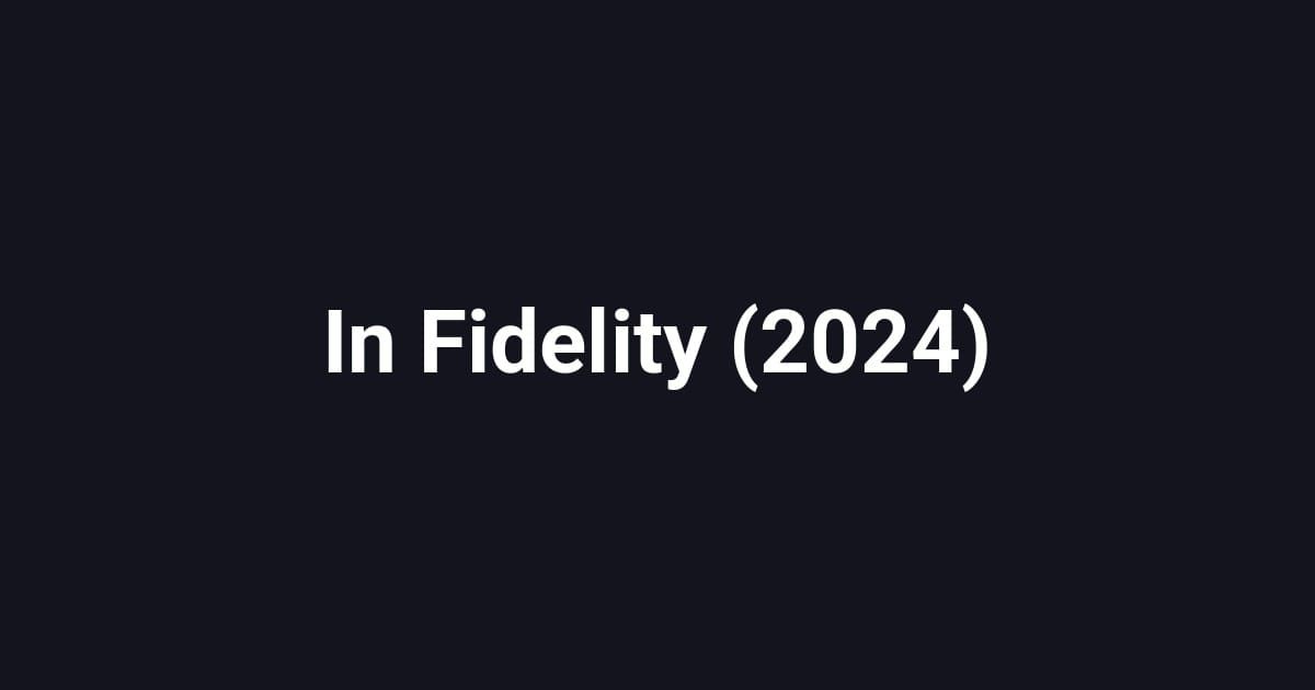 In Fidelity (2024)