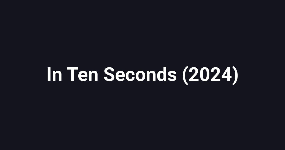 In Ten Seconds (2024)