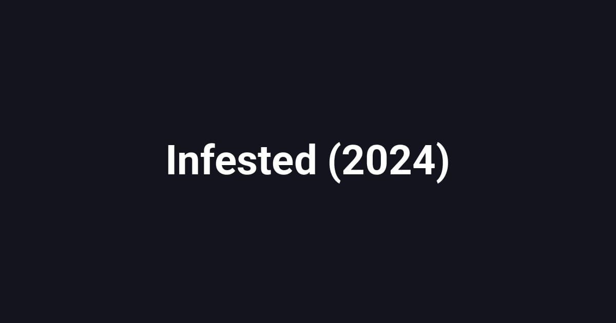 Infested (2024)