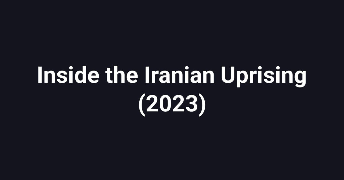 Inside the Iranian Uprising (2023)