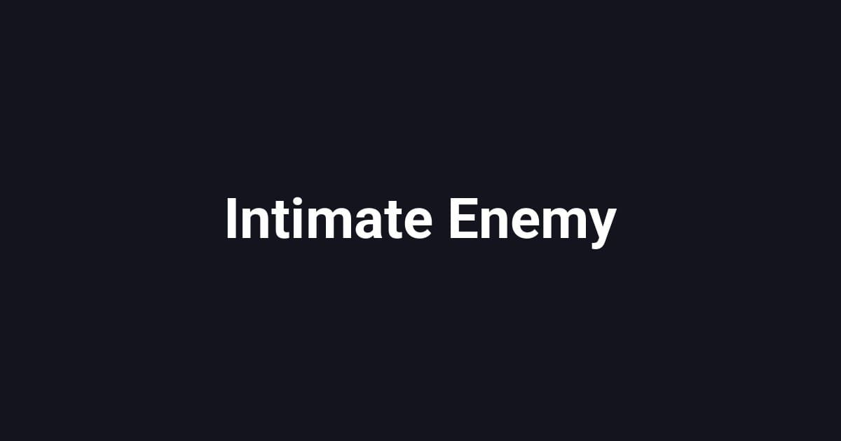 Intimate Enemy