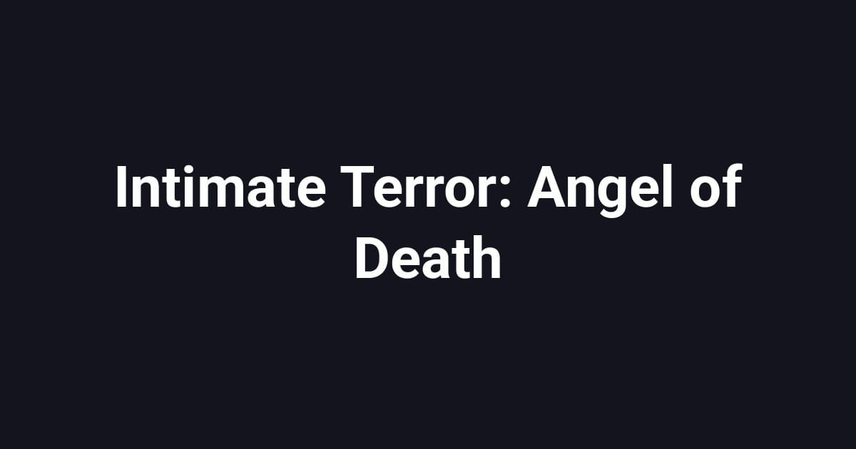 Intimate Terror: Angel of Death