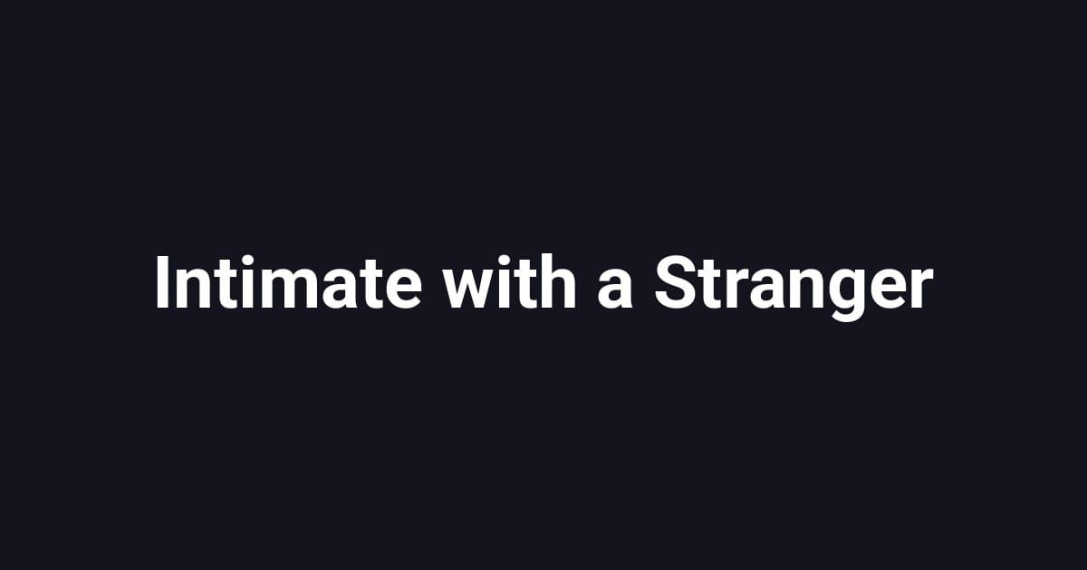 Intimate with a Stranger