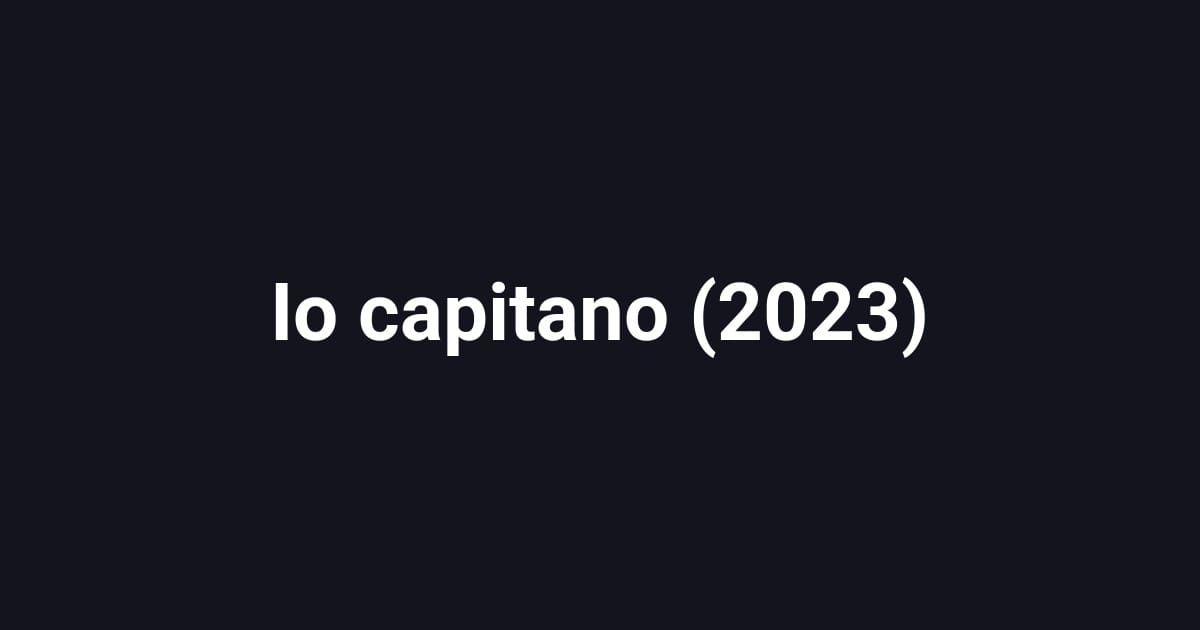 Io capitano (2023)