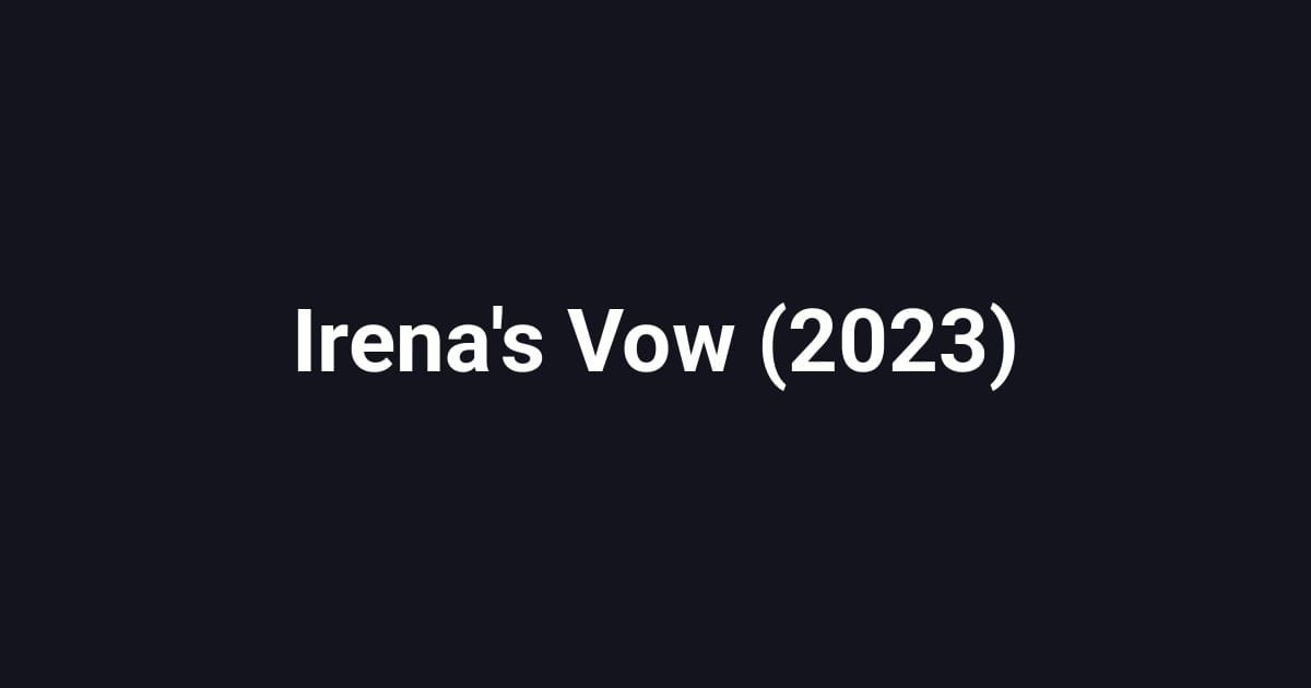 Irena's Vow (2023)