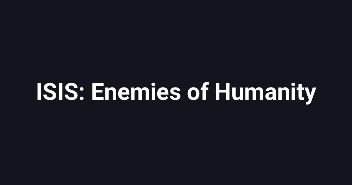 ISIS: Enemies of Humanity
