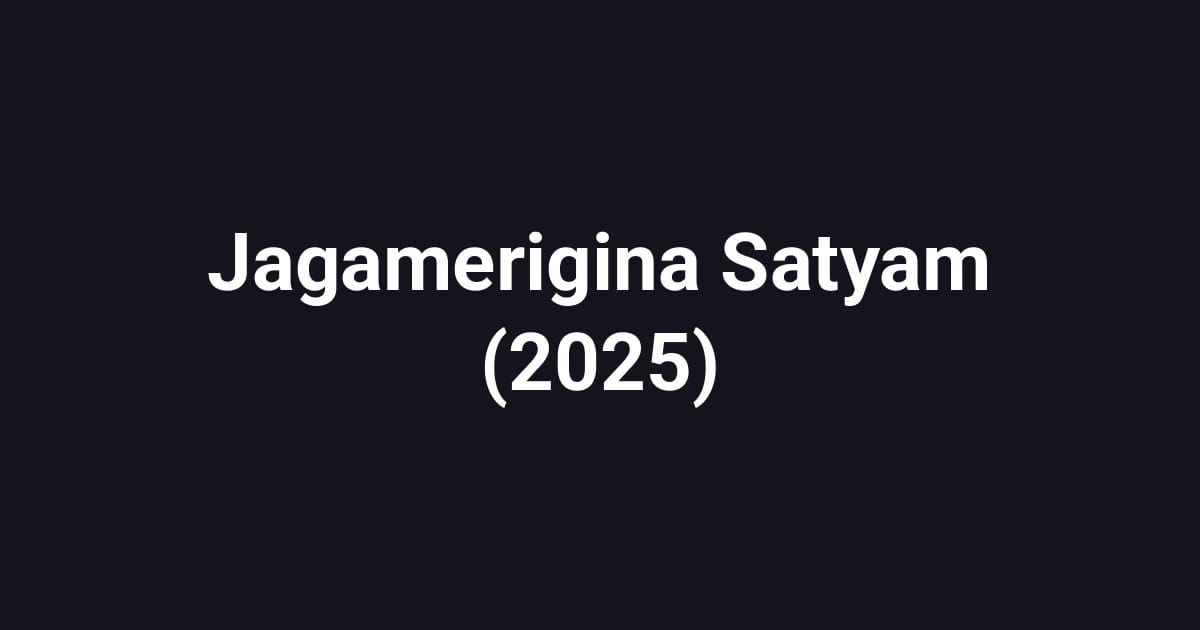 Jagamerigina Satyam (2025)