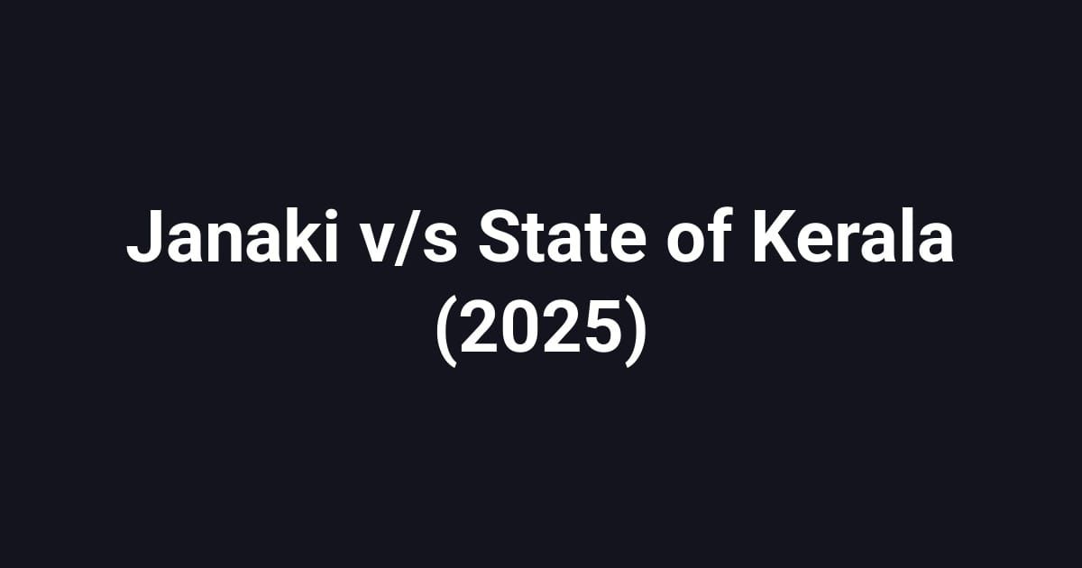 Janaki v/s State of Kerala (2025)
