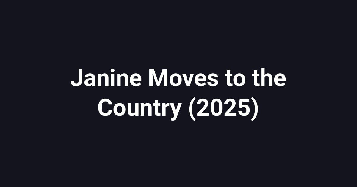 Janine Moves to the Country (2025)