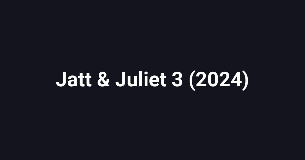 Jatt & Juliet 3 (2024)