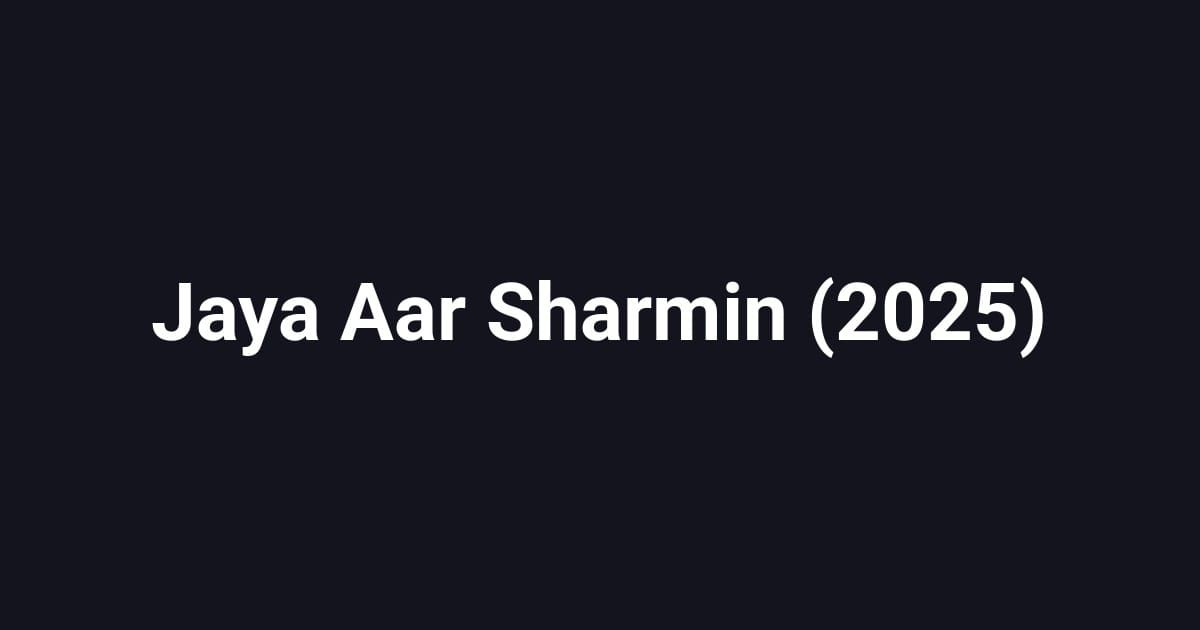 Jaya Aar Sharmin (2025)