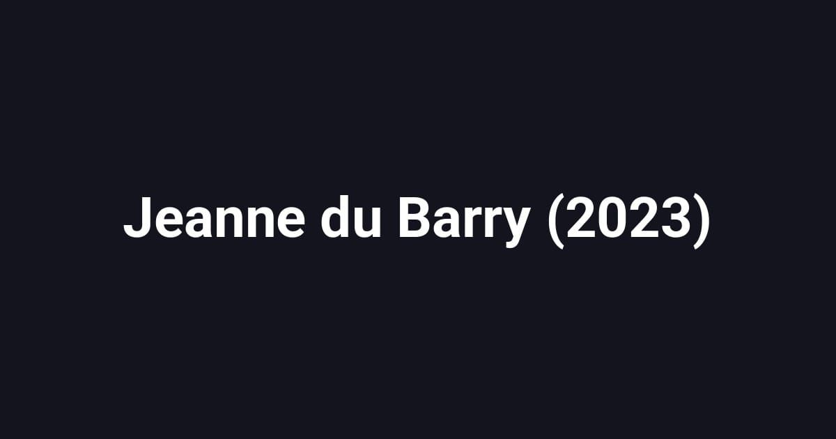 Jeanne du Barry (2023)