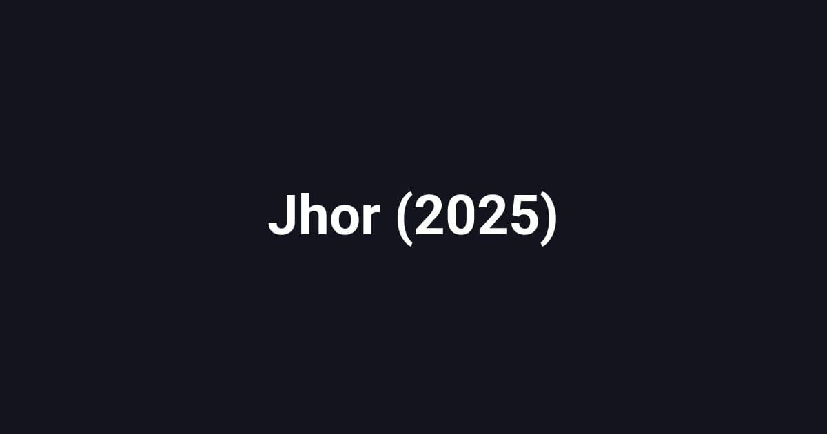 Jhor (2025)