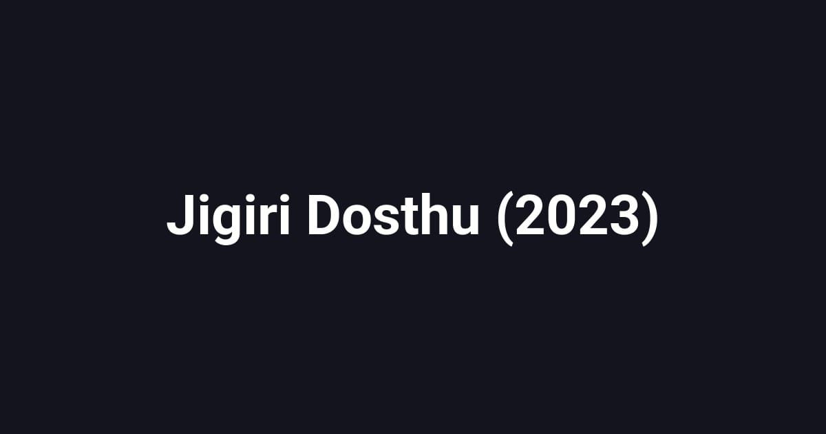 Jigiri Dosthu (2023)