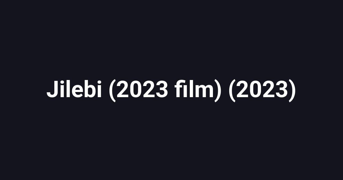 Jilebi (2023 film) (2023)