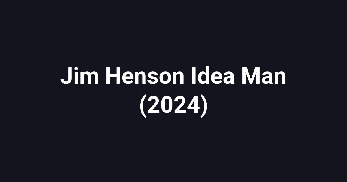 Jim Henson Idea Man (2024)