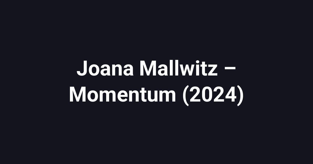 Joana Mallwitz – Momentum (2024)