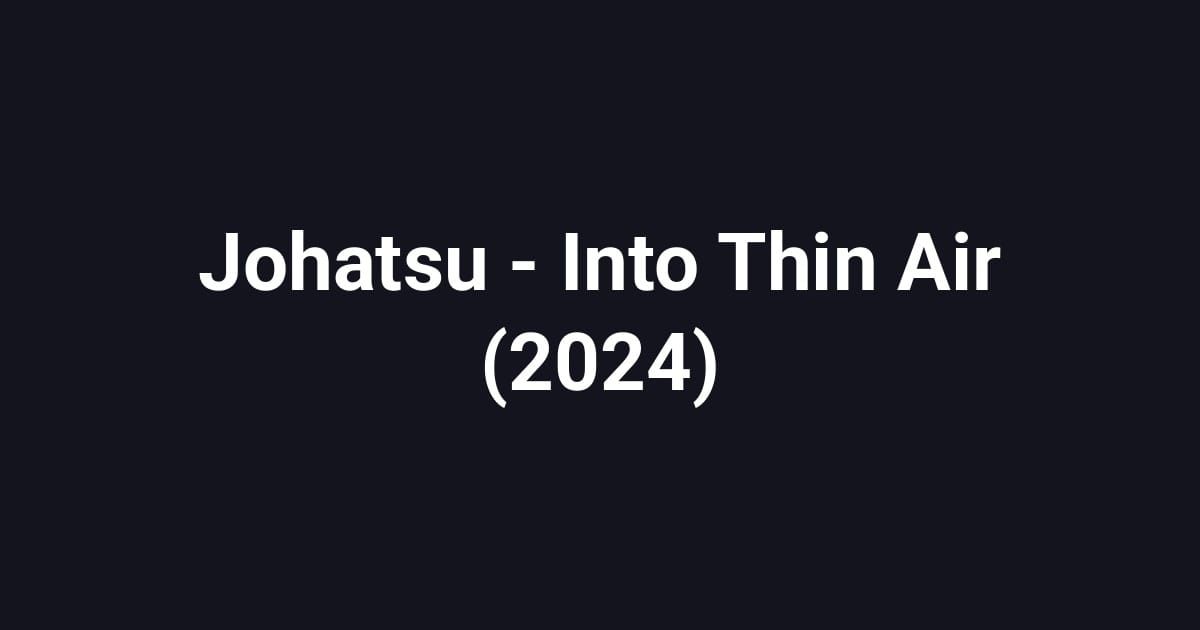 Johatsu - Into Thin Air (2024)