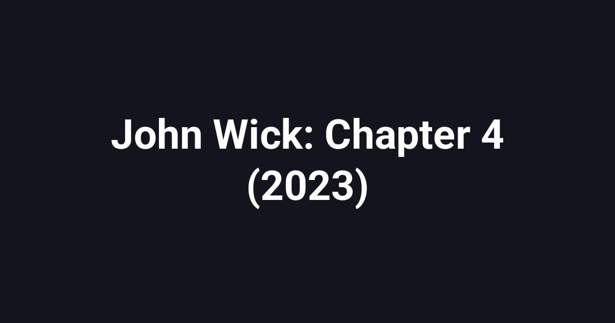 John Wick: Chapter 4 (2023)