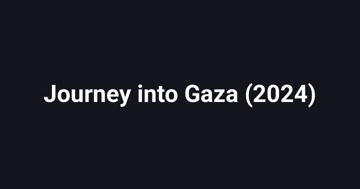 Journey into Gaza (2024)