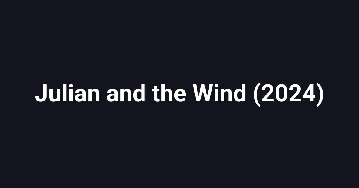 Julian and the Wind (2024)