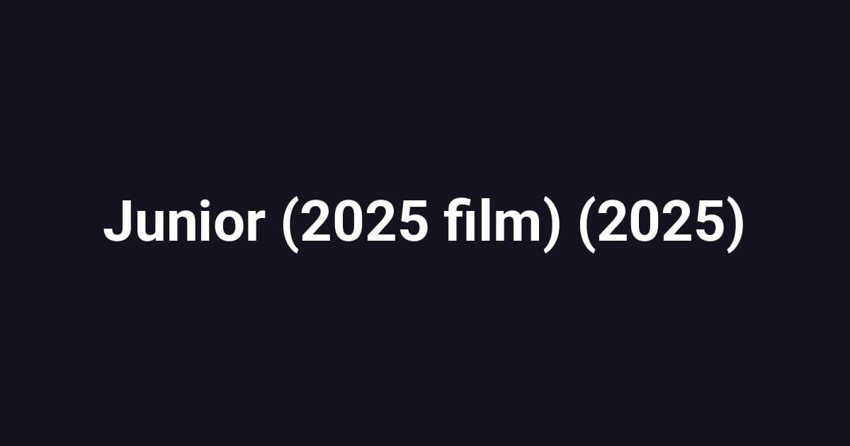 Junior (2025 film) (2025)
