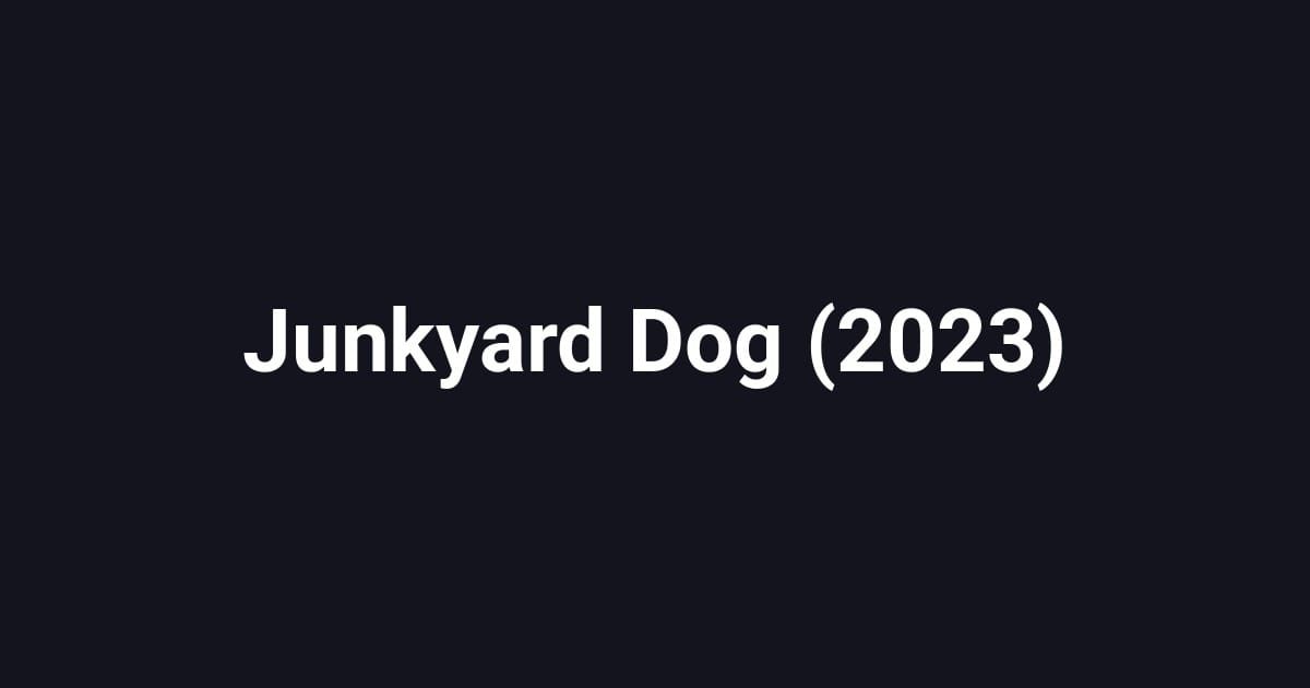 Junkyard Dog (2023)