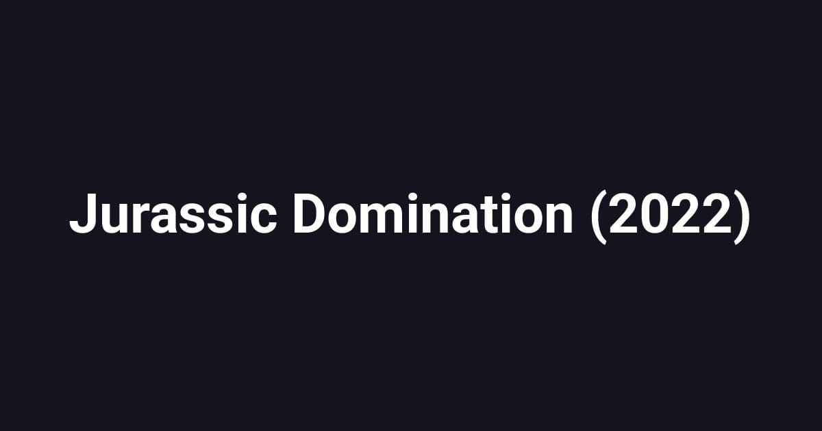 Jurassic Domination (2022)