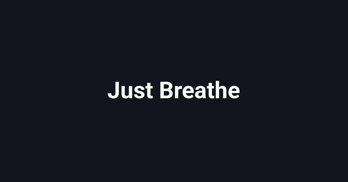 Just Breathe