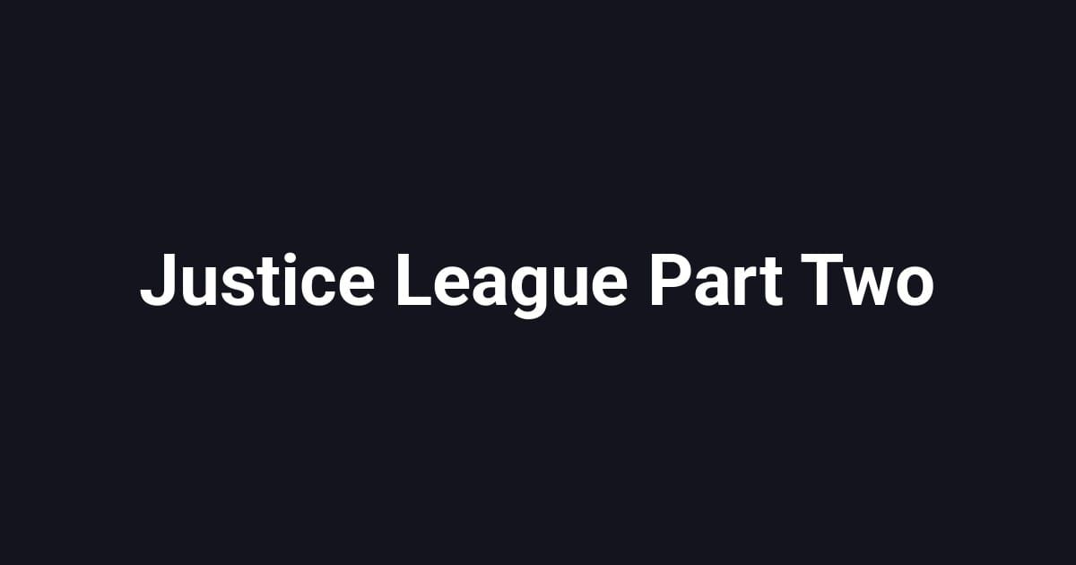 Justice League Part Two