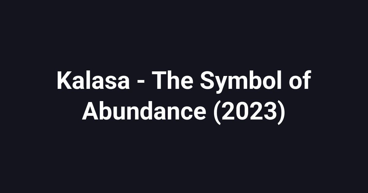 Kalasa - The Symbol of Abundance (2023)