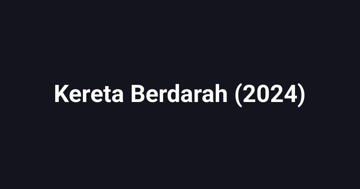 Kereta Berdarah (2024)