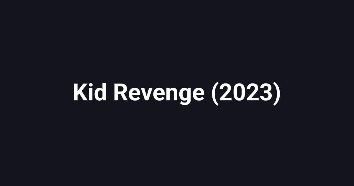 Kid Revenge (2023)