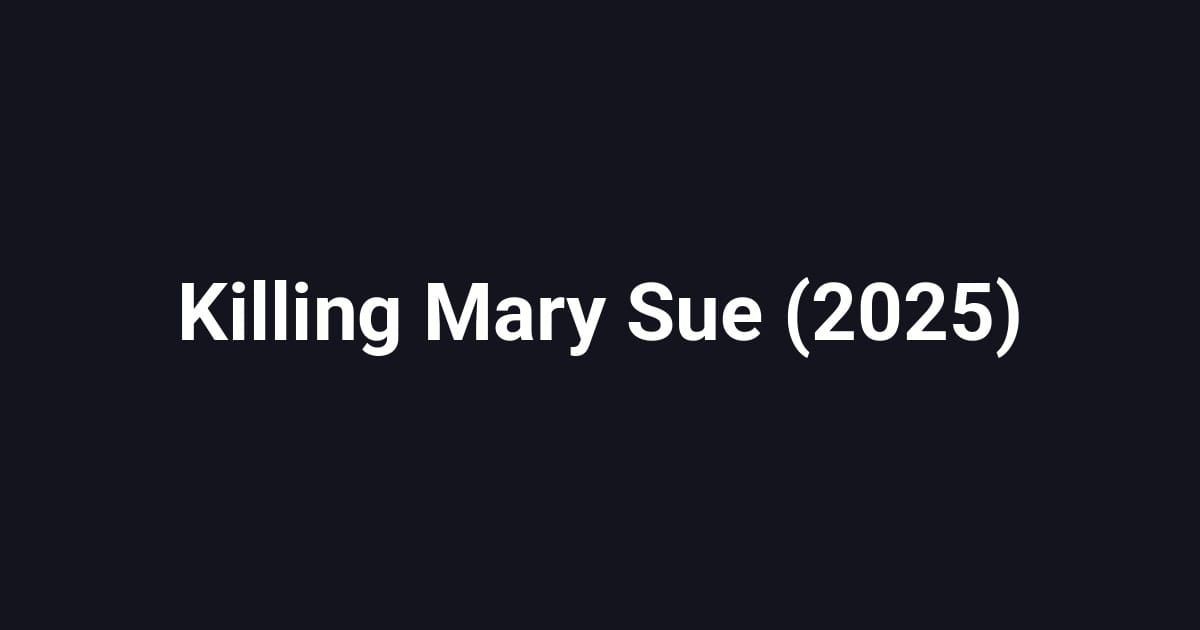 Killing Mary Sue (2025)