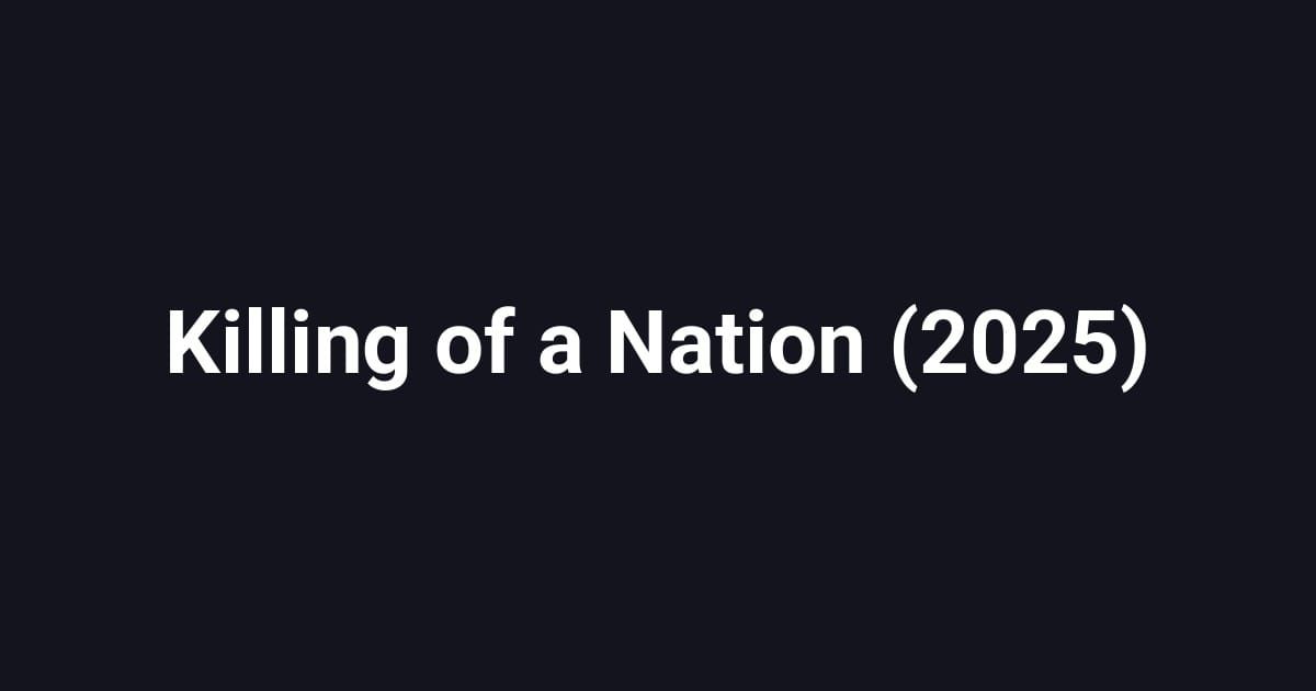 Killing of a Nation (2025)