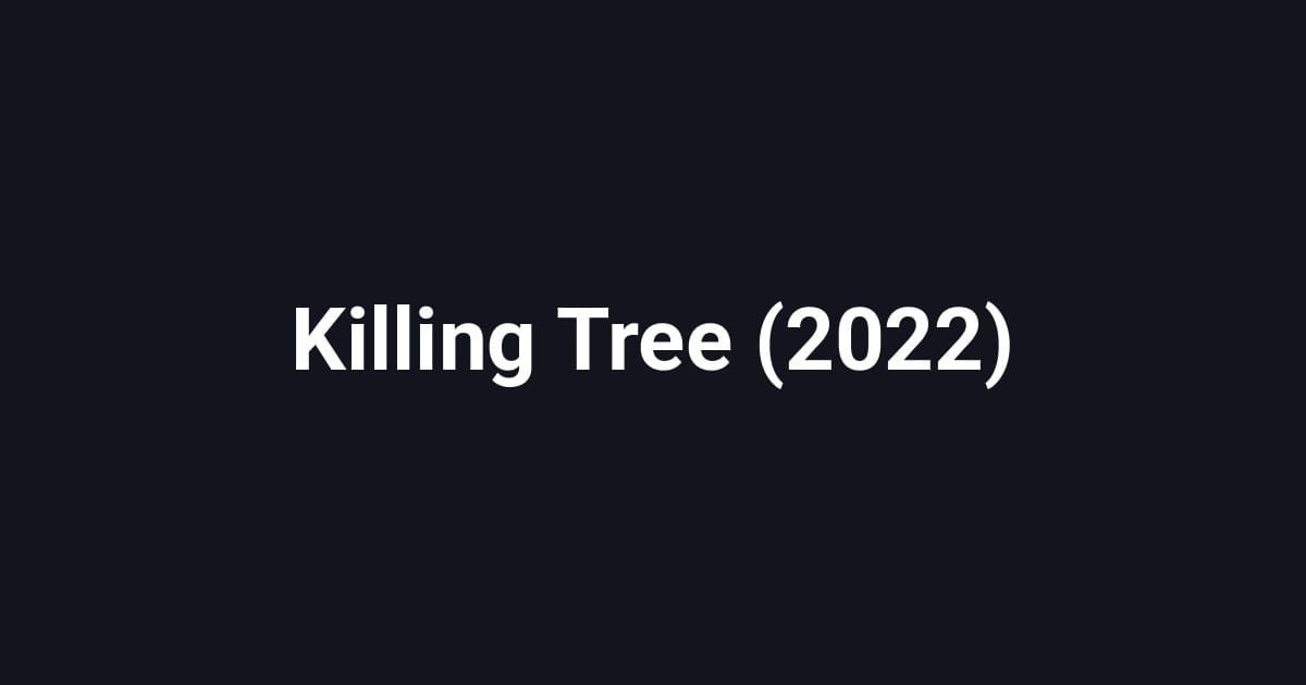 Killing Tree (2022)