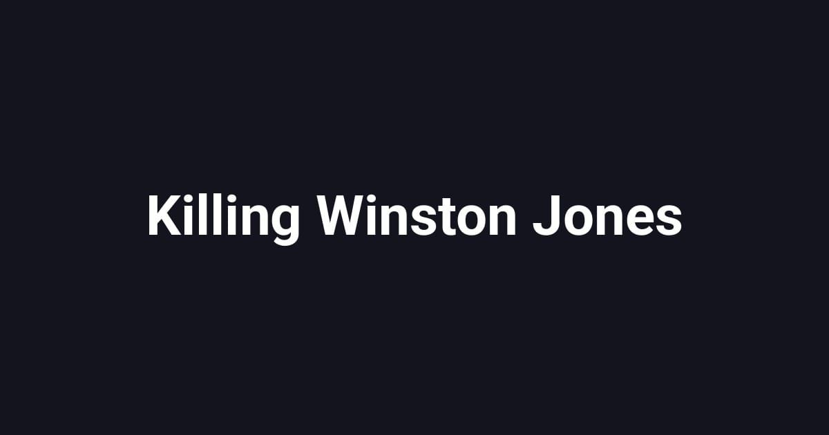 Killing Winston Jones