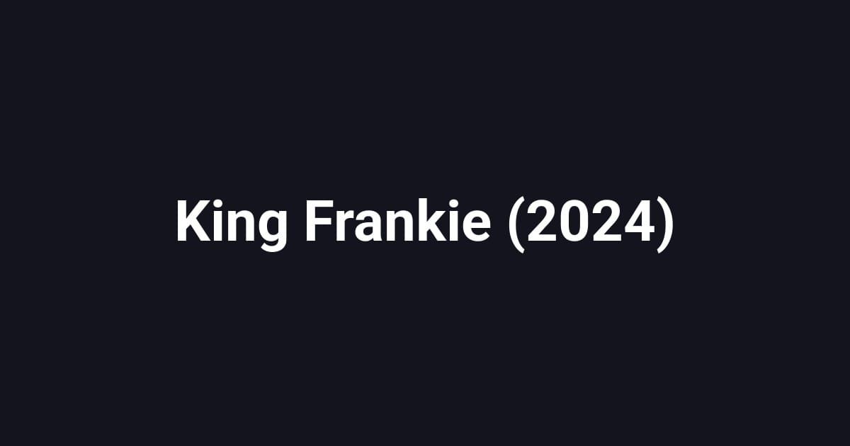 King Frankie (2024)