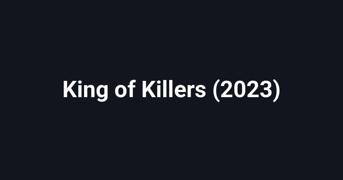 King of Killers (2023)