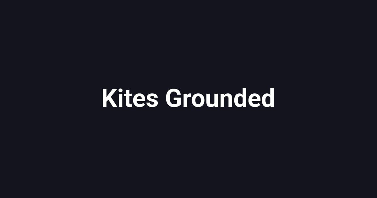 Kites Grounded
