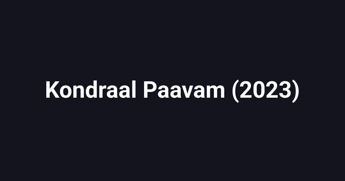 Kondraal Paavam (2023)