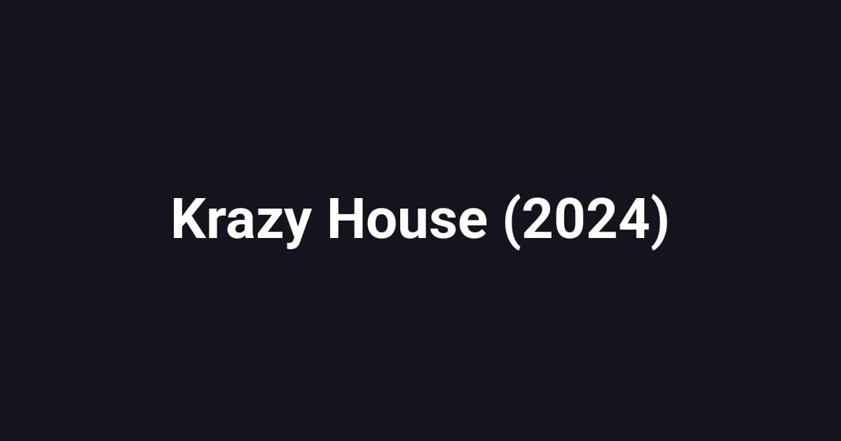 Krazy House (2024)
