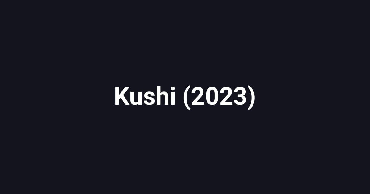 Kushi (2023)