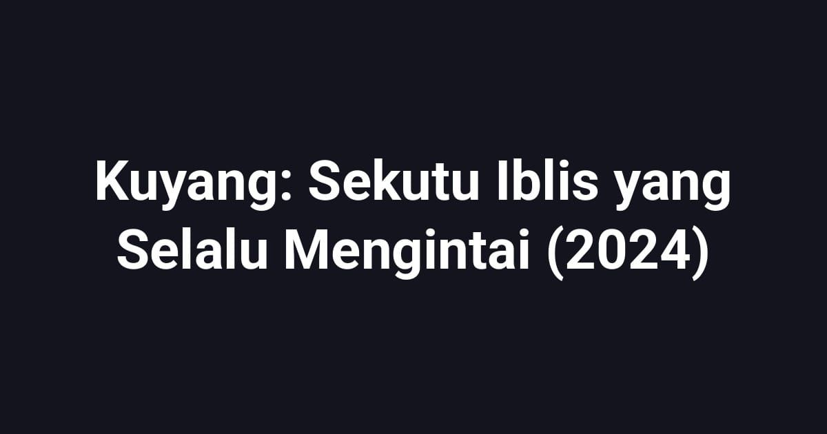 Kuyang: Sekutu Iblis yang Selalu Mengintai (2024)